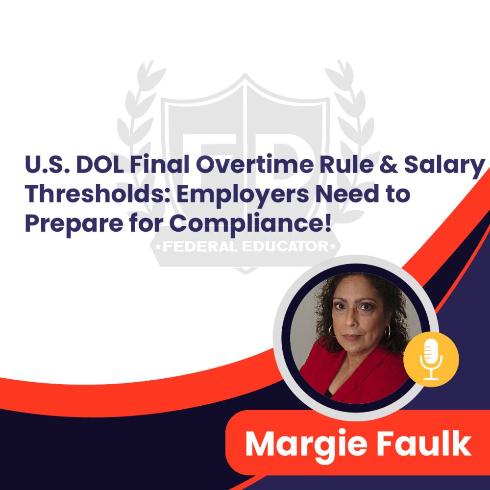 U.S. DOL Final Overtime Rule & Salary Thresholds: Employers Need to Prepare for Compliance!