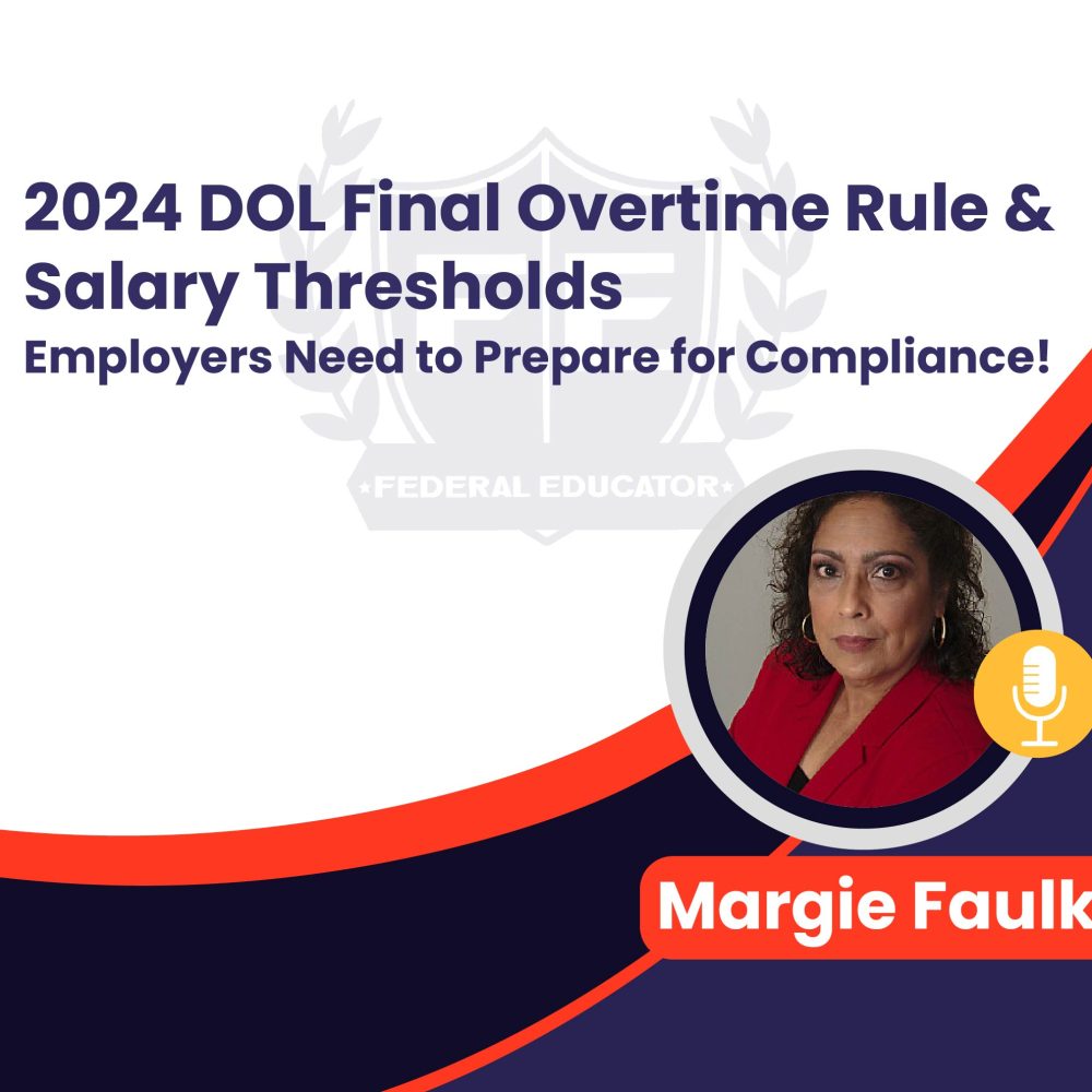 2024 DOL Final Overtime Rule & Salary Thresholds: Employers Need to Prepare for Compliance!